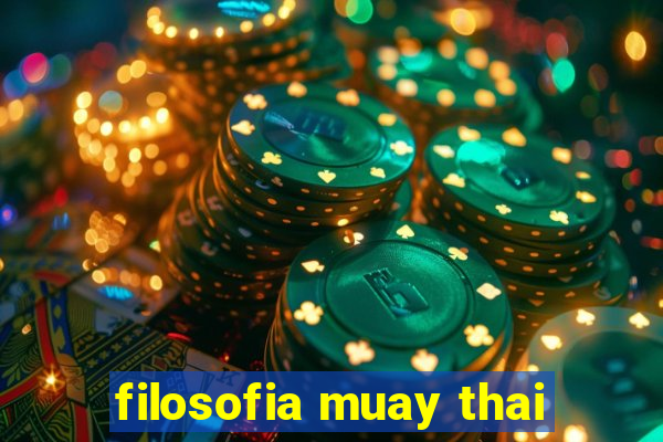 filosofia muay thai